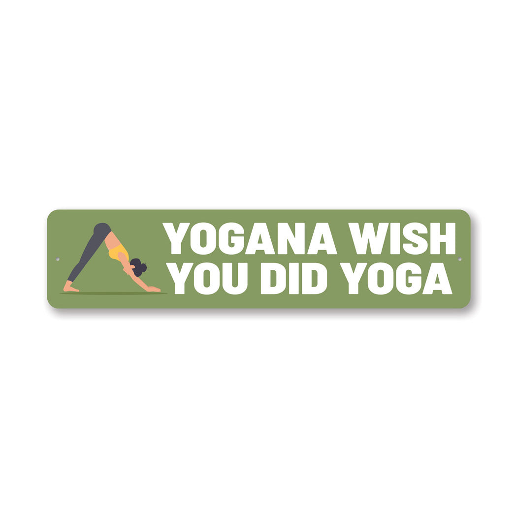 Yogana Wish You Did Yoga Metal Sign