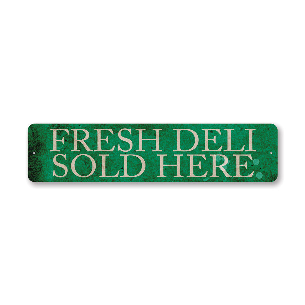 Fresh Deli Sold Here Sign