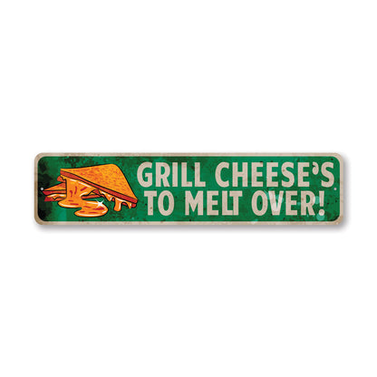 Grill Cheese To Melt Over Metal Sign