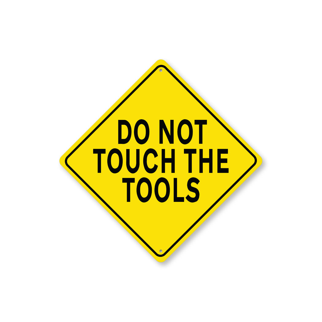 Dont Touch Tools Diamond Sign