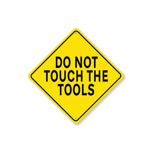 Dont Touch Tools Diamond Sign