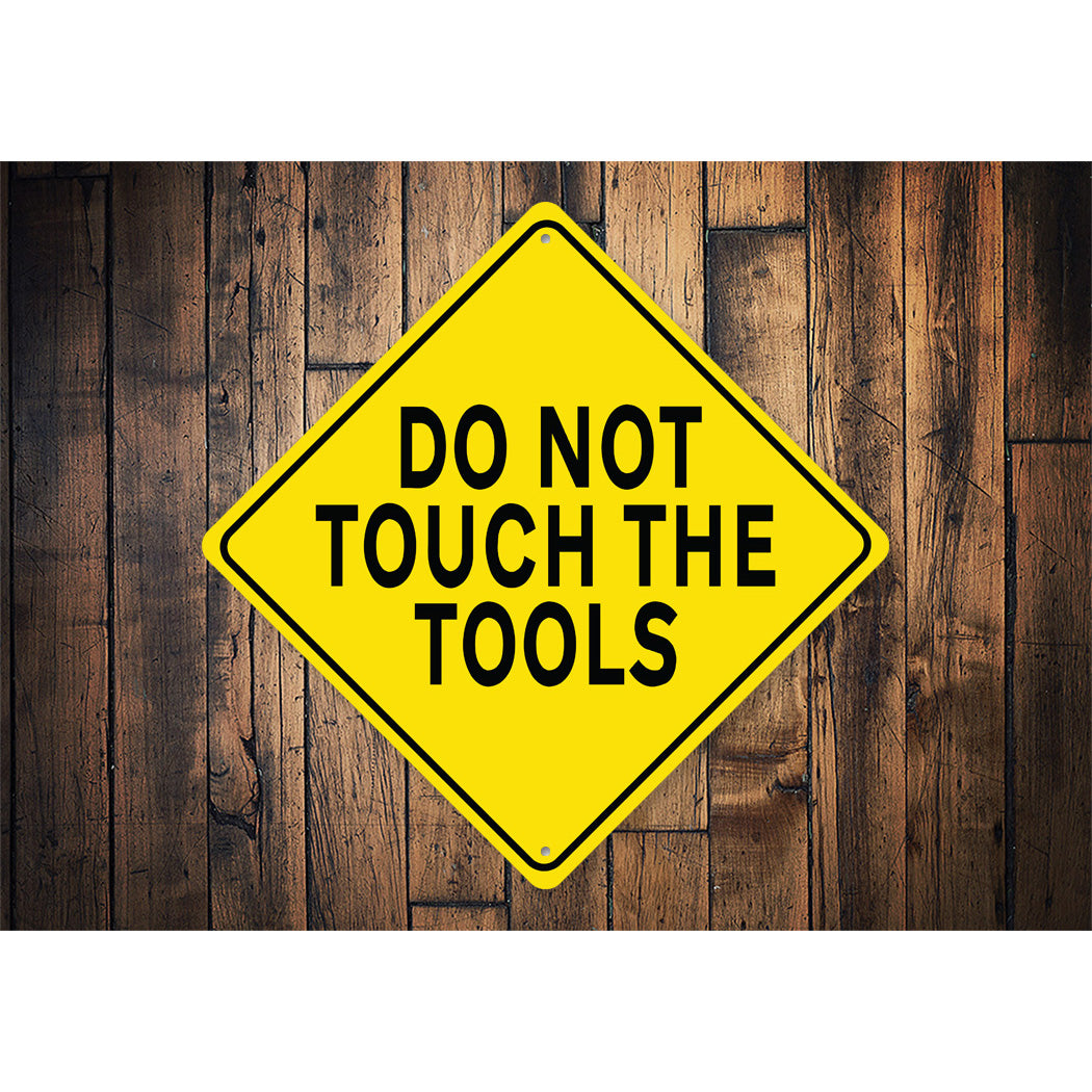 Dont Touch Tools Diamond Sign