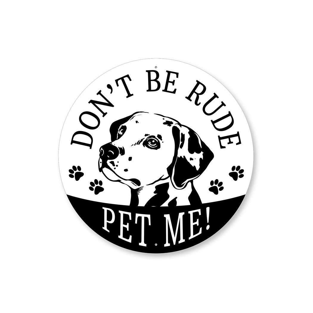 Dont Be Rude Pet Me Sign