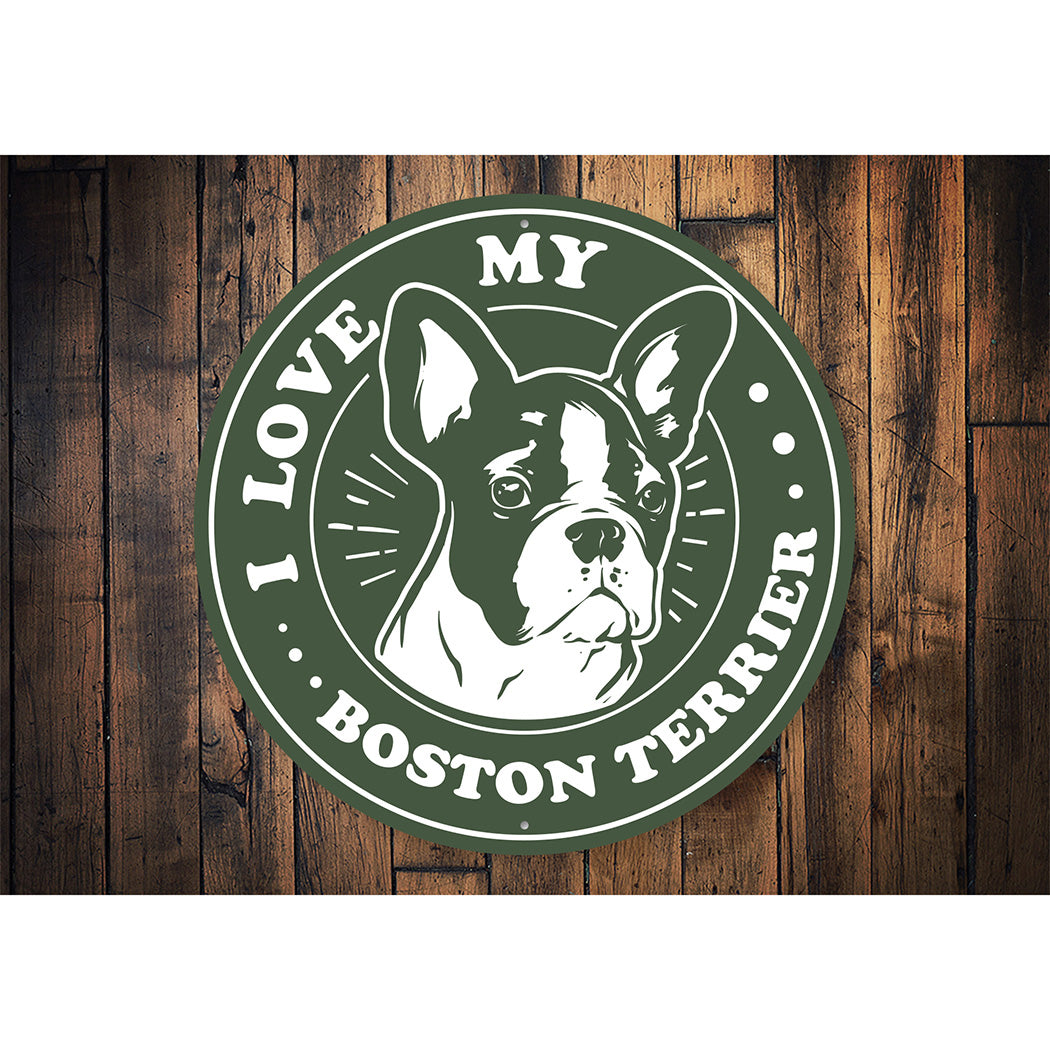 We Love Our Boston Terrier Sign