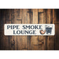 Pipe Smoke Lounge Sign