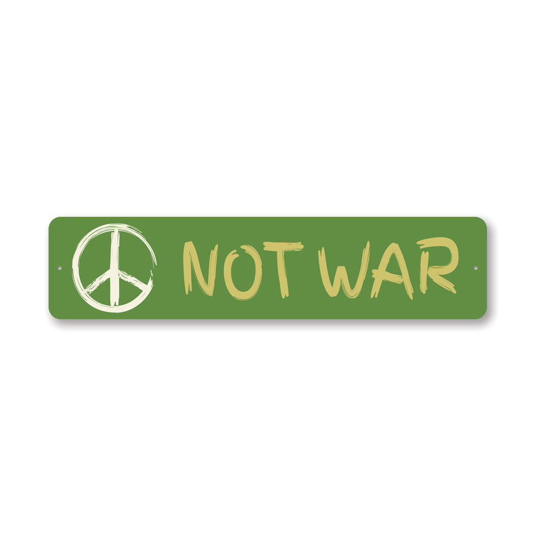 Peace Not War Metal Sign
