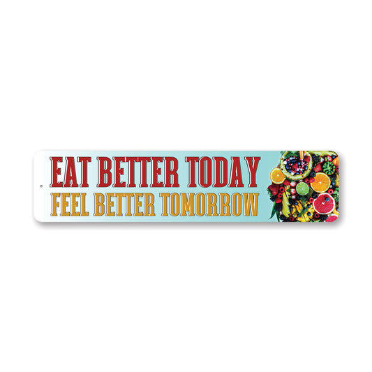 Eat Better Feel Better Metal Sign