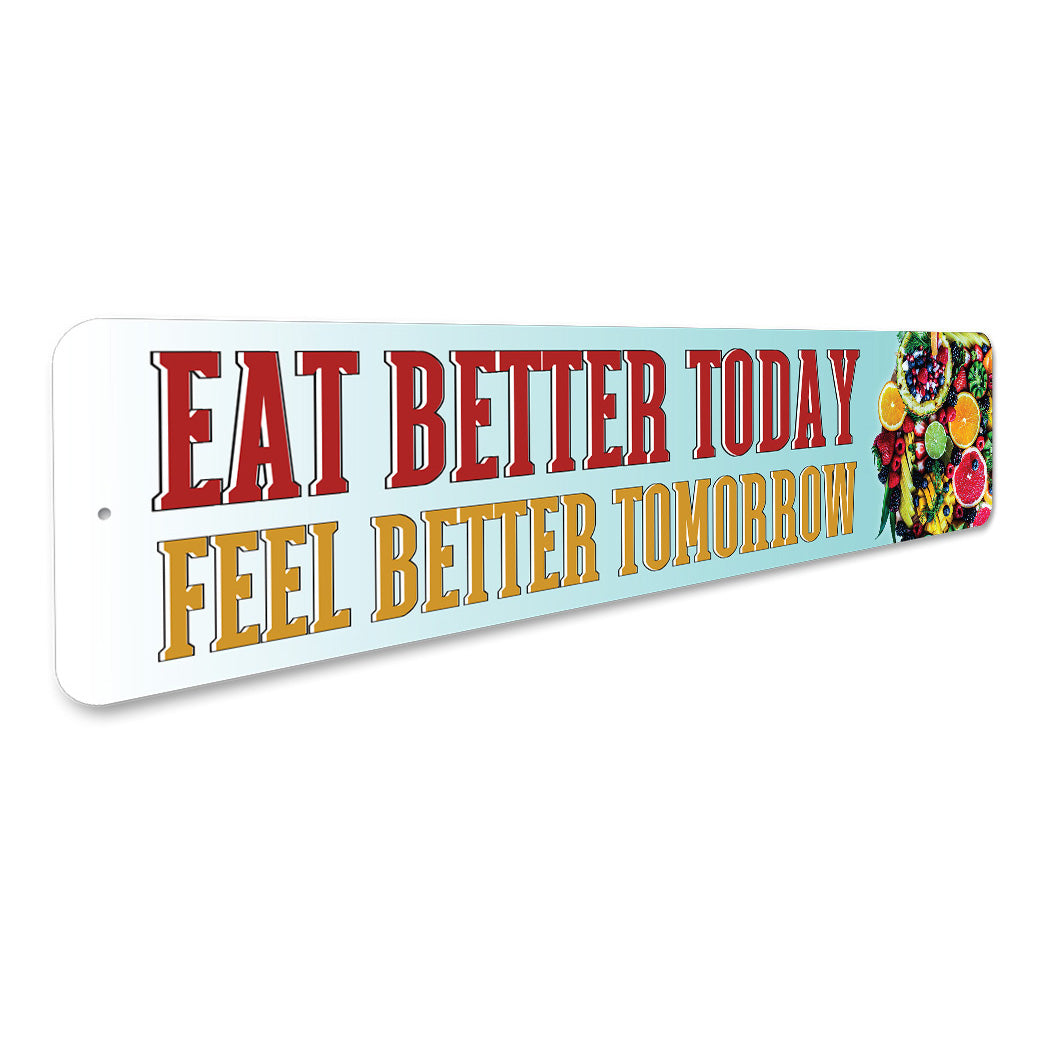 Eat Better Feel Better Sign