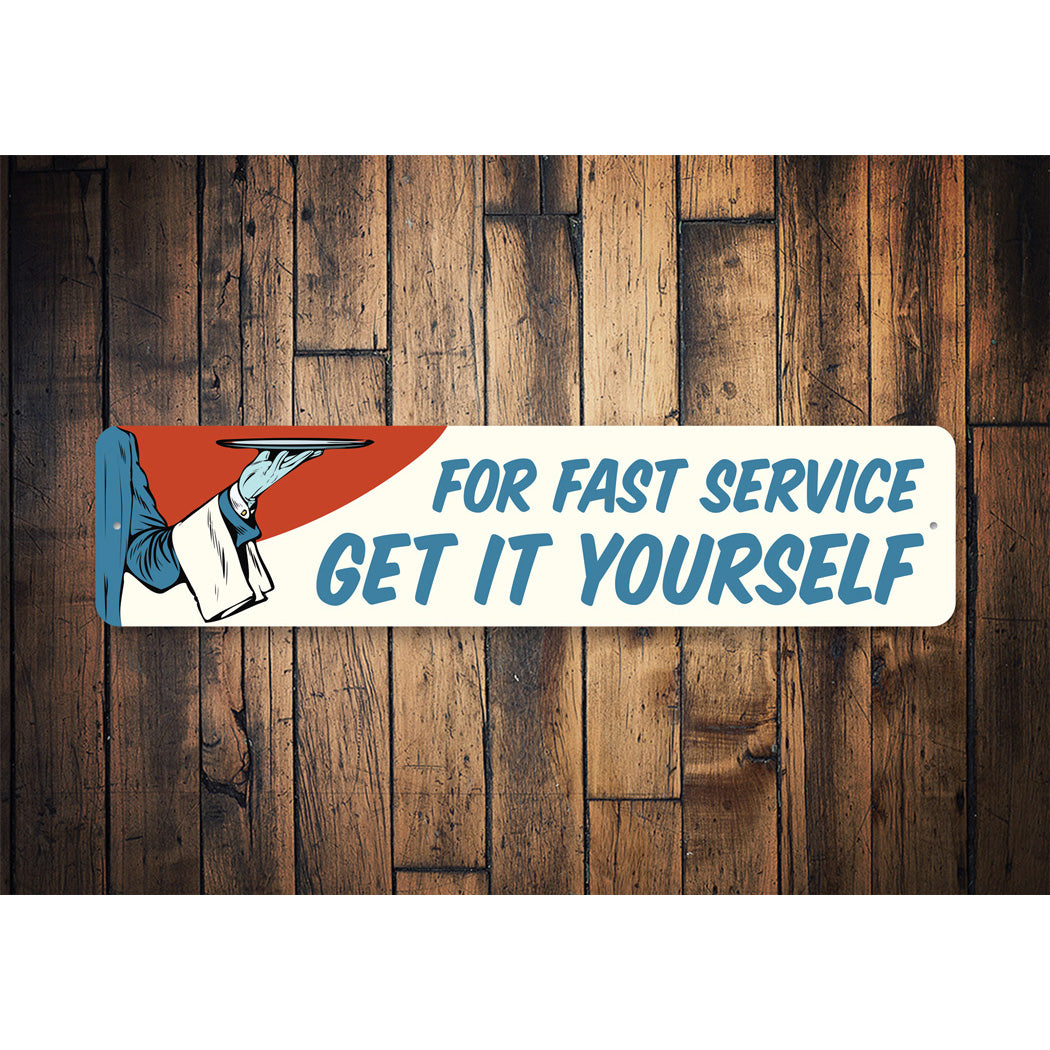 Fast Service Get It Yourself Sign