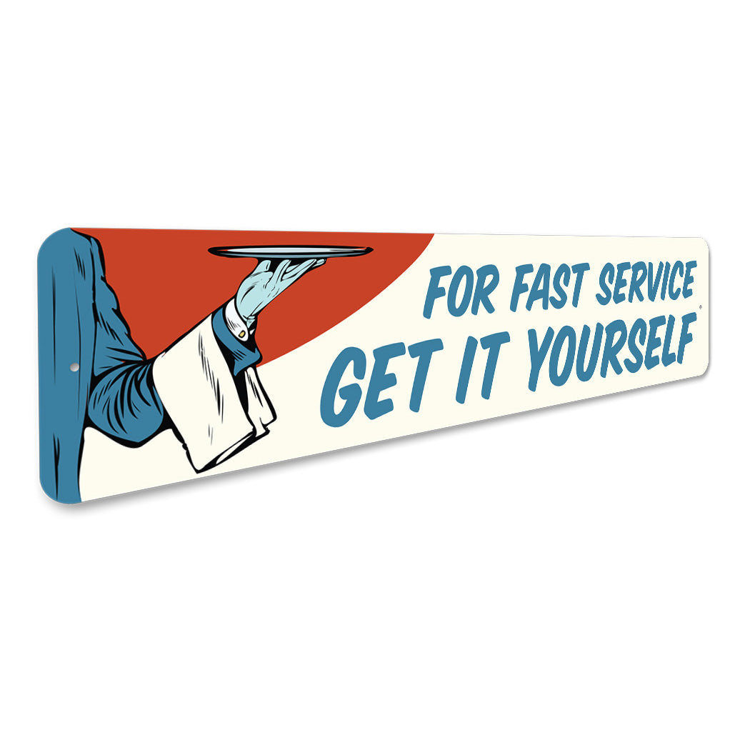 Fast Service Get It Yourself Sign