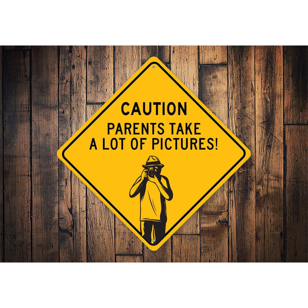 Caution Parents Take Pictures Sign