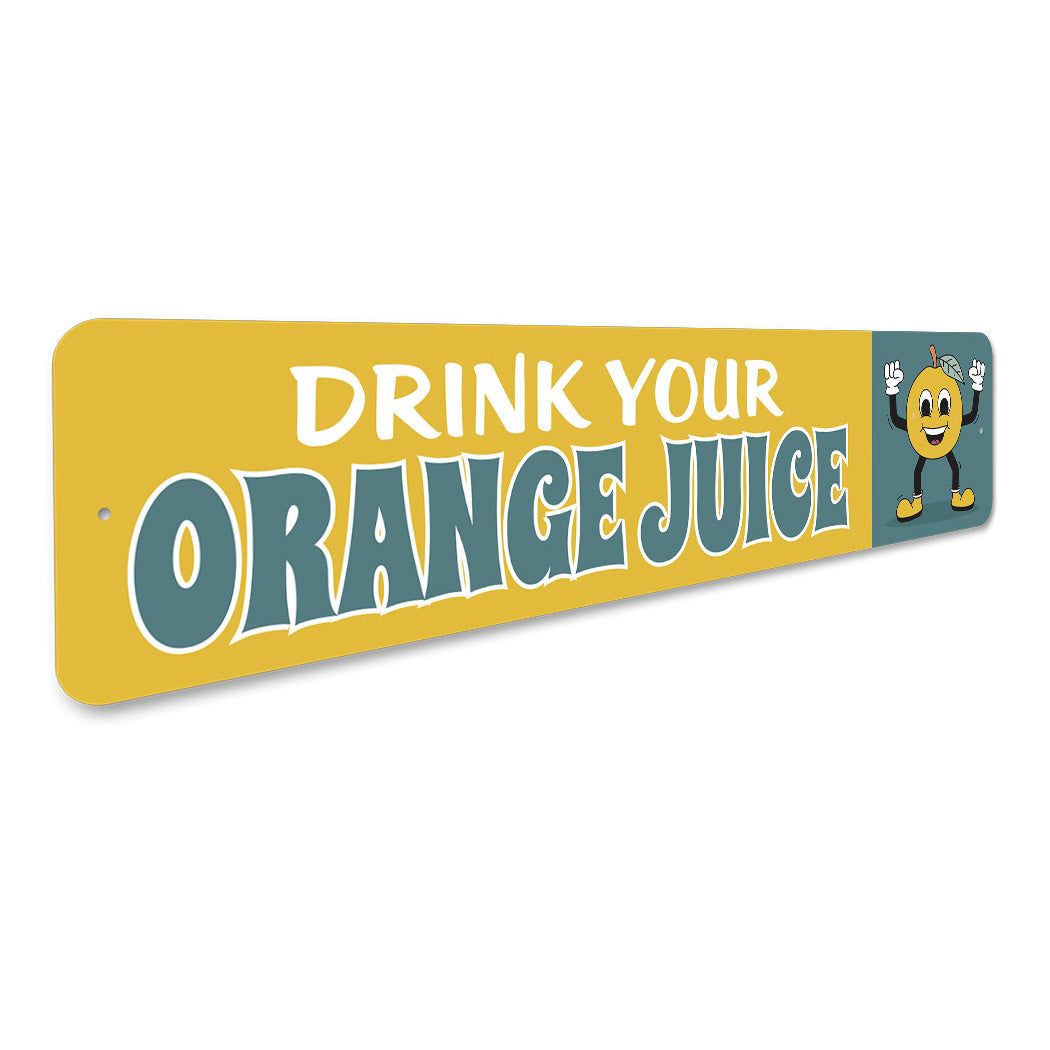 Drink Your Orange Juice Sign