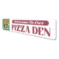 Welcome To Our Pizza Den Sign