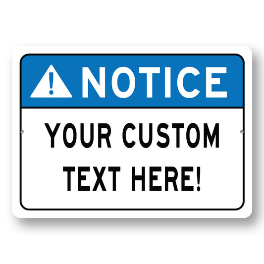 NOTICE Custom Text Here Sign