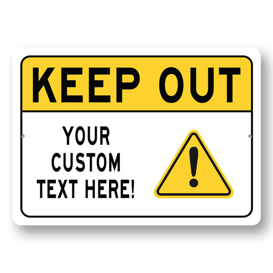 KEEP OUT Custom Text Here Sign