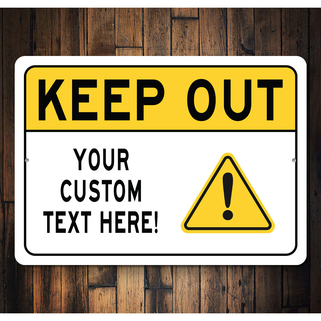 KEEP OUT Custom Text Here Sign