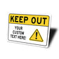 KEEP OUT Custom Text Here Sign
