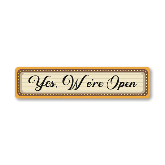 Yes Were Open Sign