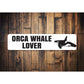 Orca Whale Lover Sign