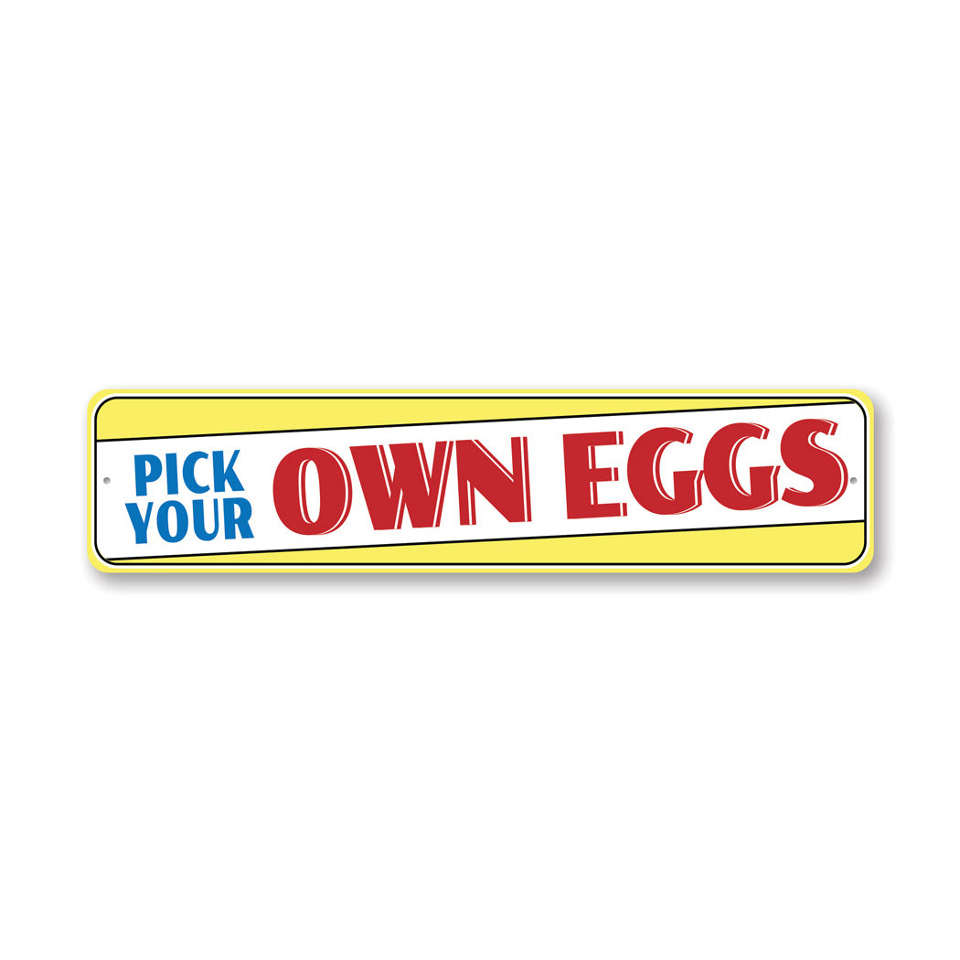 Pick Your Own Eggs Metal Sign