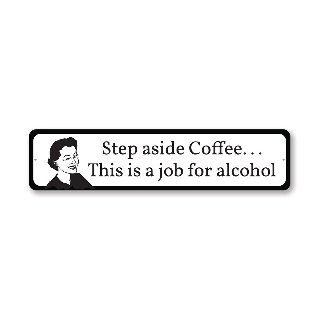 Step Aside Coffee Metal Sign