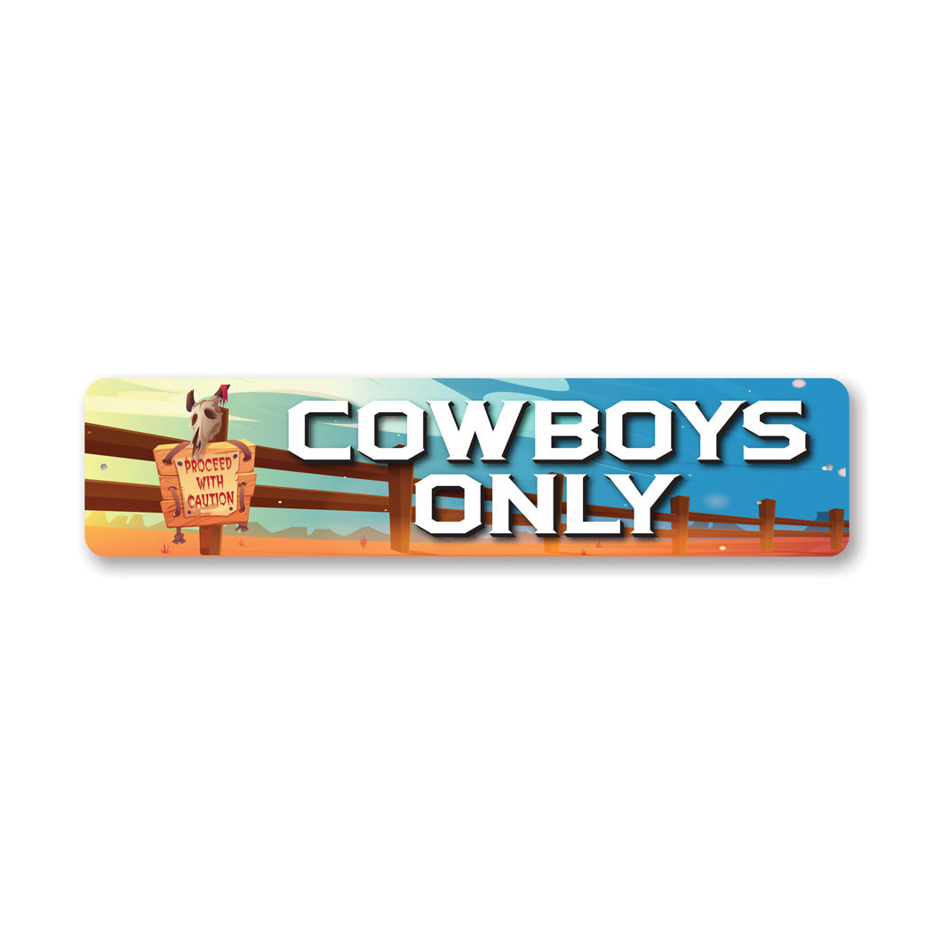 Cowboys Only Metal Sign