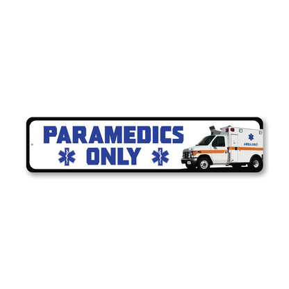 Paramedics Only Metal Sign