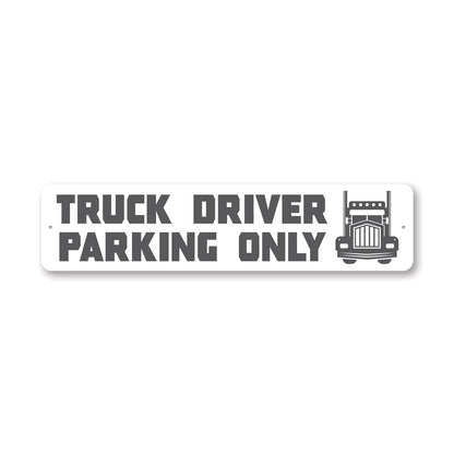 Truck Driver Parking Only Metal Sign
