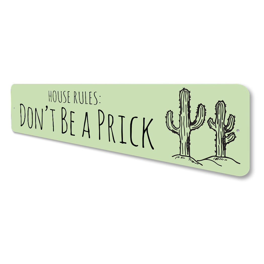 House Rules Dont Be A Prick Sign