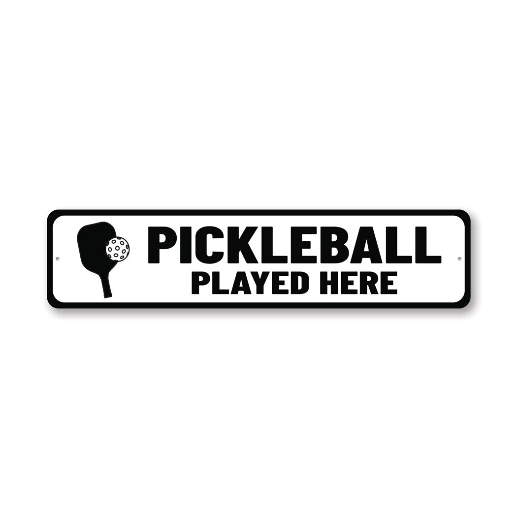 Pickle Ball Played Here Metal Sign
