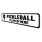 Pickle Ball Played Here Sign