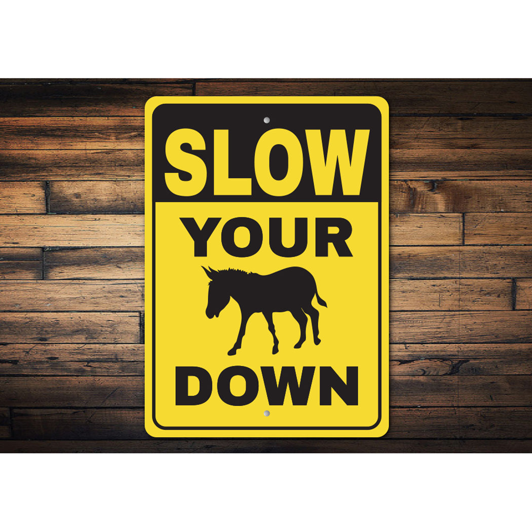 Slow Your Ass Down Sign