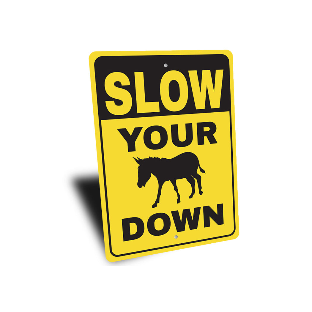 Slow Your Ass Down Sign