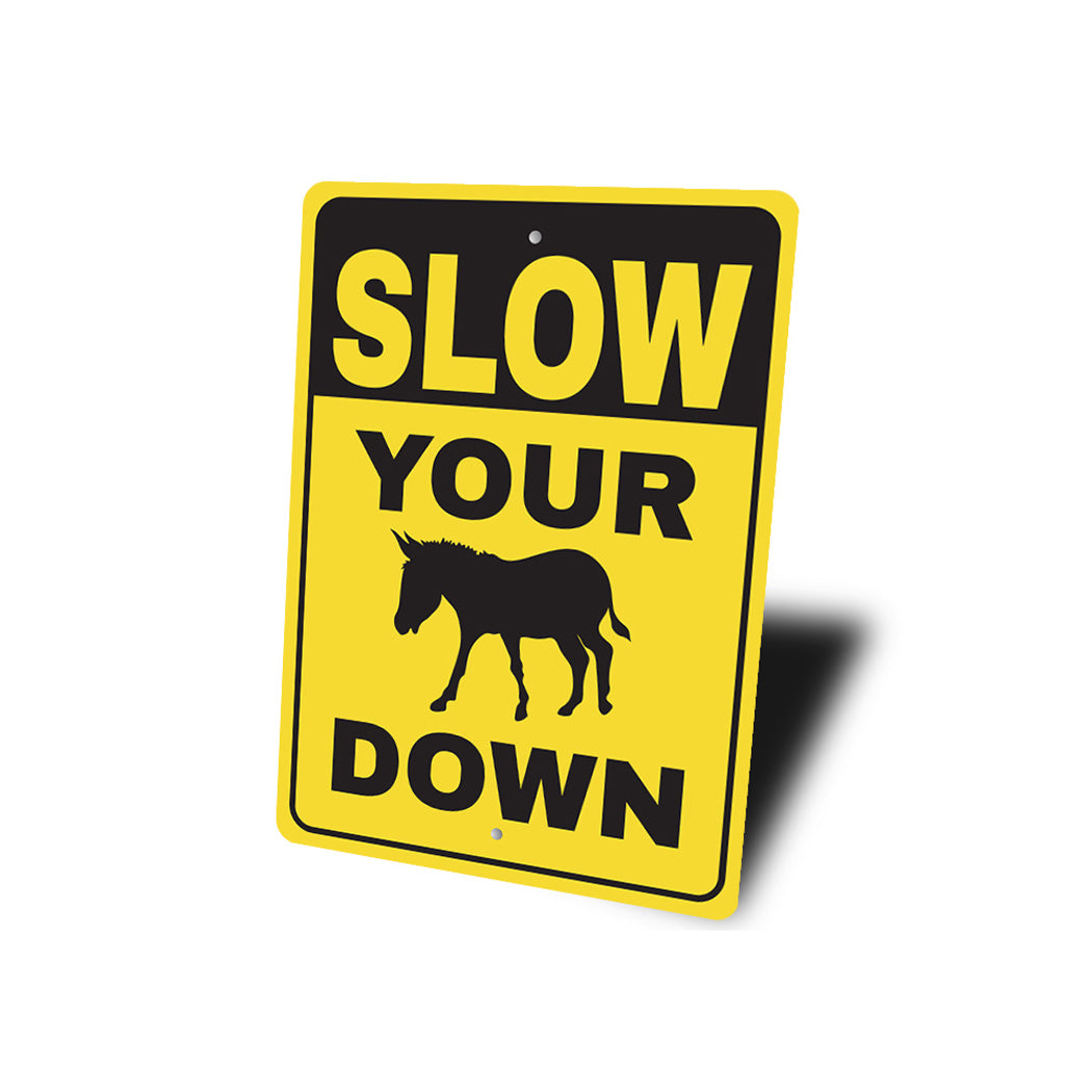 Slow Your Ass Down Sign