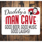 Daddys Man Cave Sign