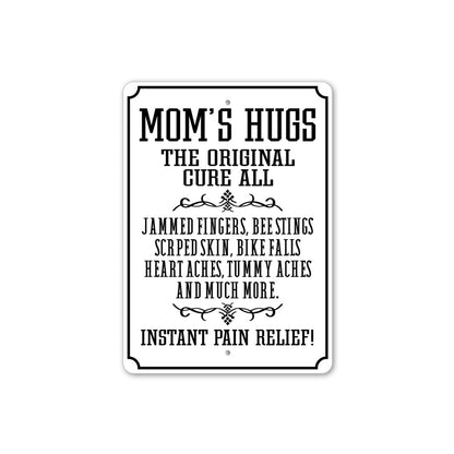 Moms Hugs The Cure All Sign