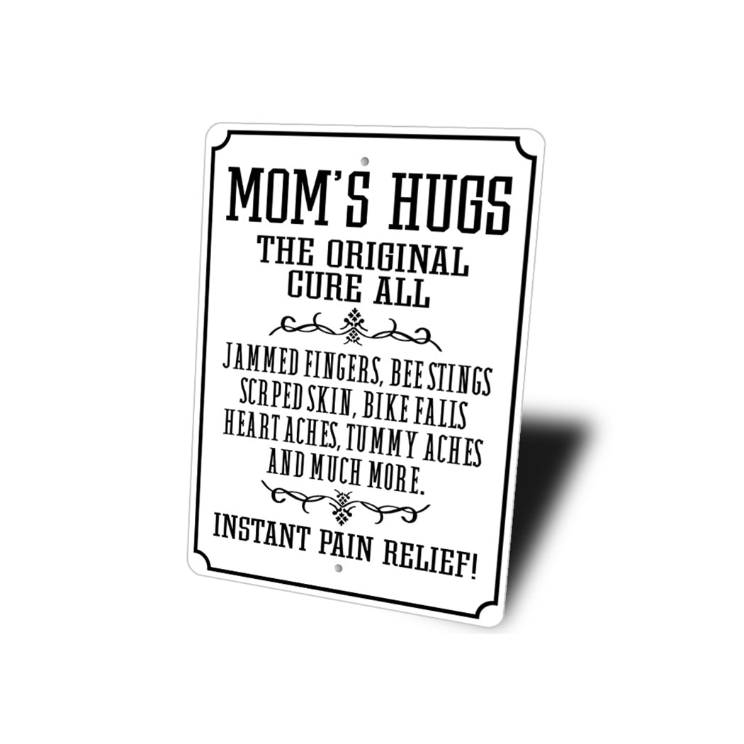 Moms Hugs The Cure All Sign