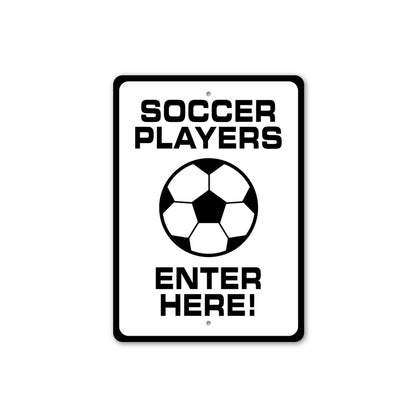 Soccer Players Enter Here Sign