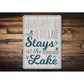 What Happens At The Lake Stays At The Lake Sign