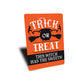 Trick Or Treat Witch Has The Treats Sign