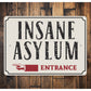 Insane Asylum Entrance Pointer Sign
