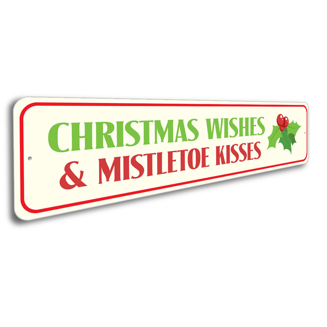 Christmas Wishes And Mistletoe Kisses  Sign