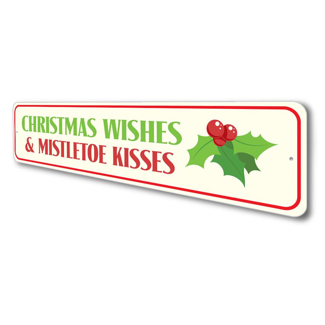 Christmas Wishes And Mistletoe Kisses  Sign