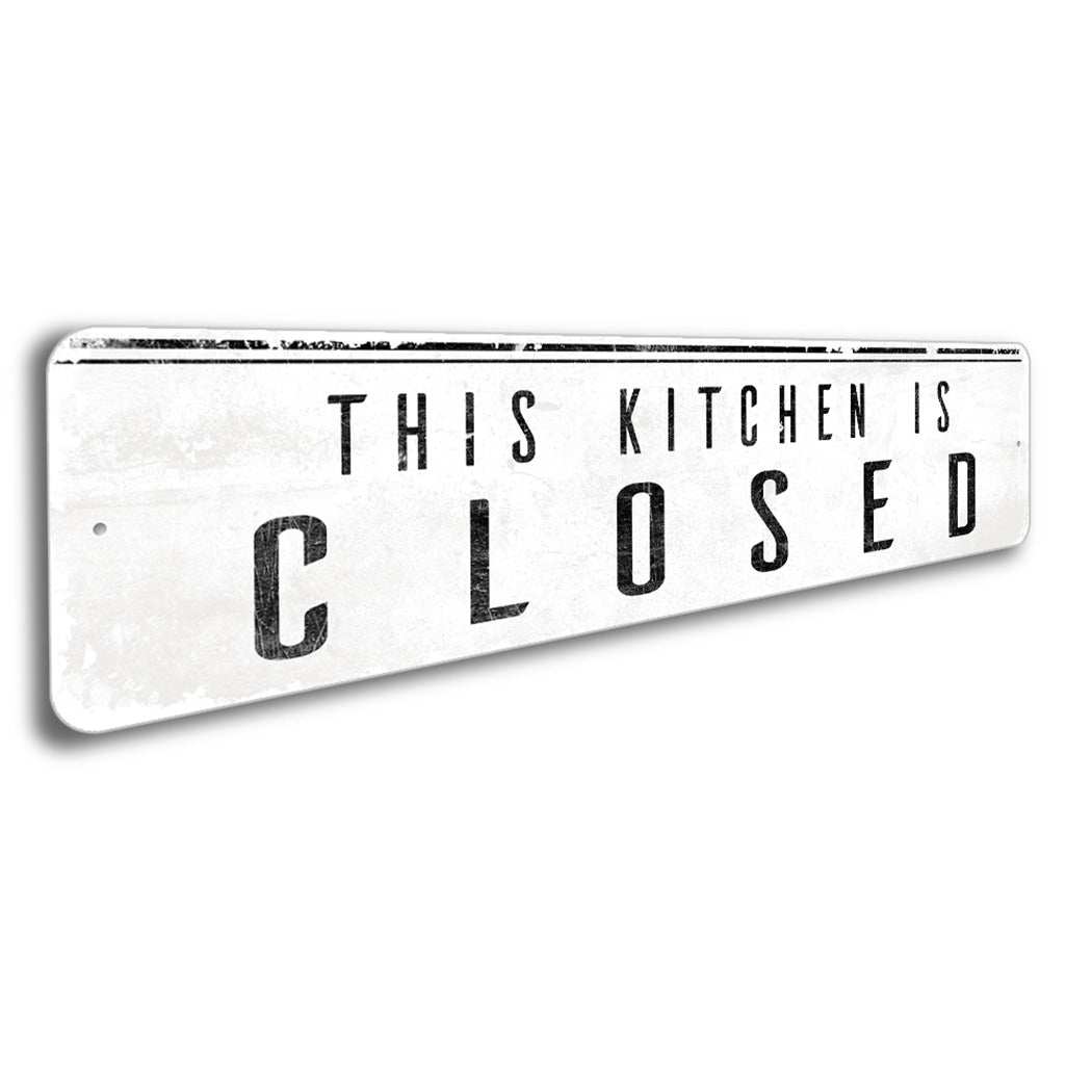 This Kitchen Is Closed Sign