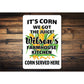 Its Corn Farmhouse Sign