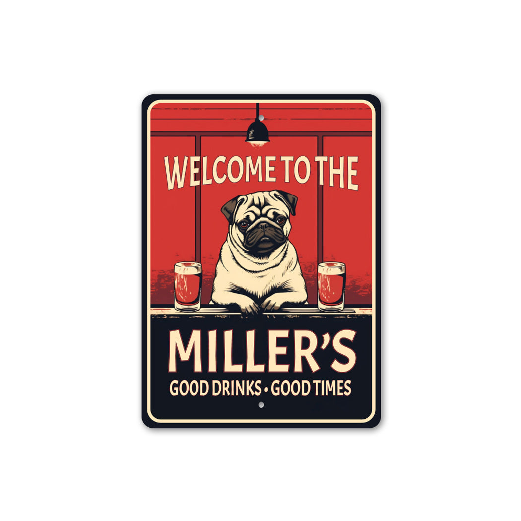 Welcome To The Family Name Good Drinks Pug Bar Sign