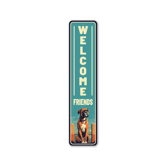 Welcome Friends Boxer Dog K9 Sign
