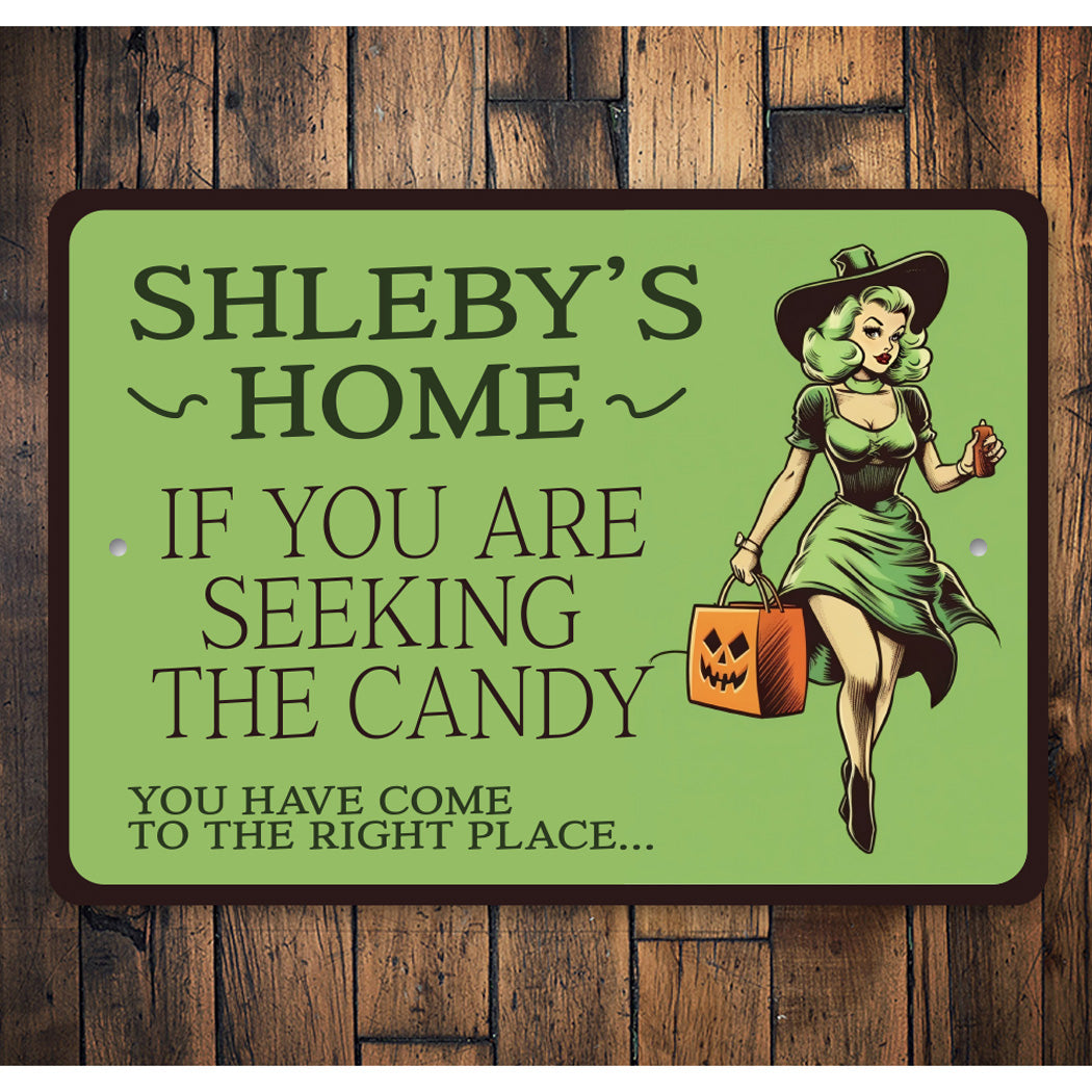 Custom Trick Or Treat You Have Come To The Right Place Sign