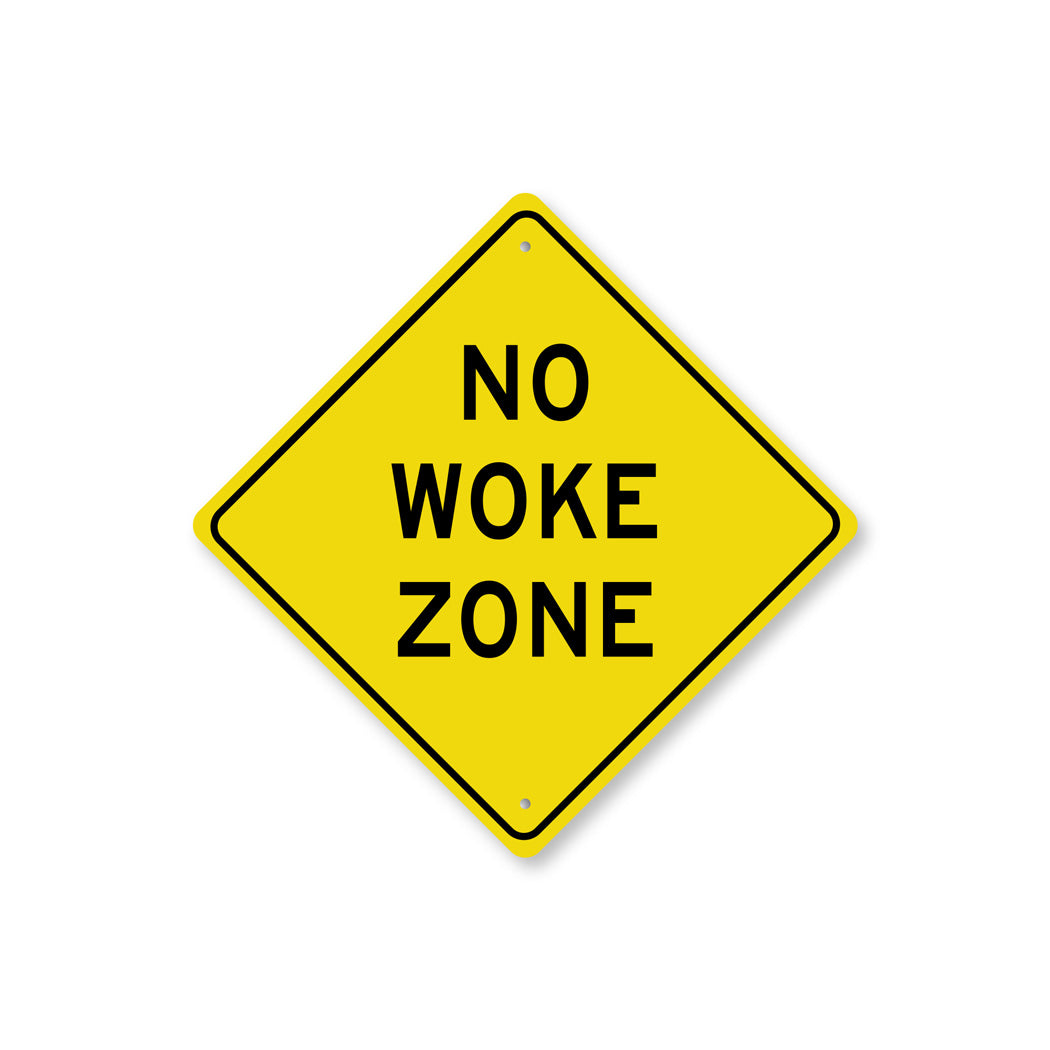 No Woke Zone Diamond Sign