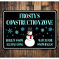 Frostys Construction Zone Rolling Snow All Day Sign